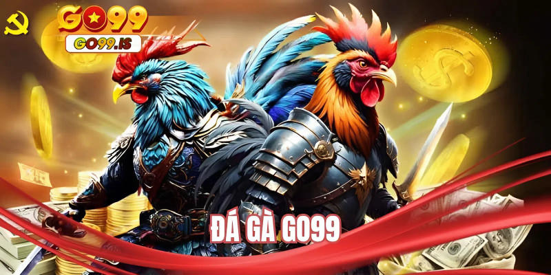 Đá Gà GO99